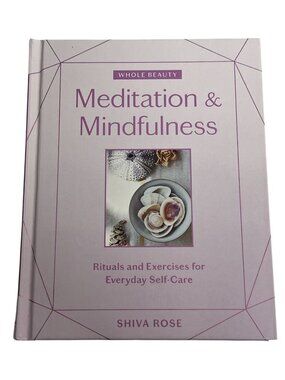 Whole Beauty Meditation and Mindfulness Shiva Rose Self Care Book